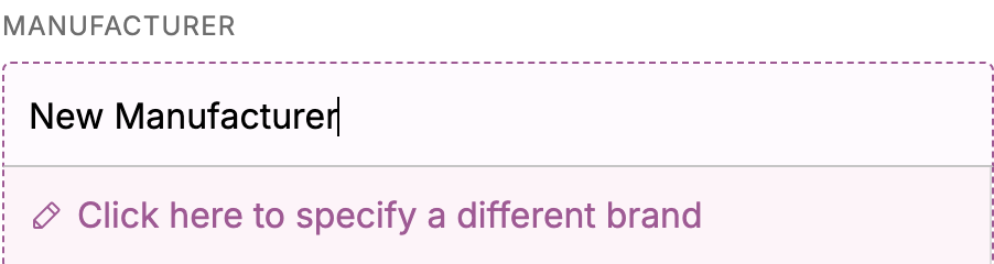 Screenshot of the Manufacturer field with a custom manufacturer name entered and the Click here to specify a different brand option highlighted